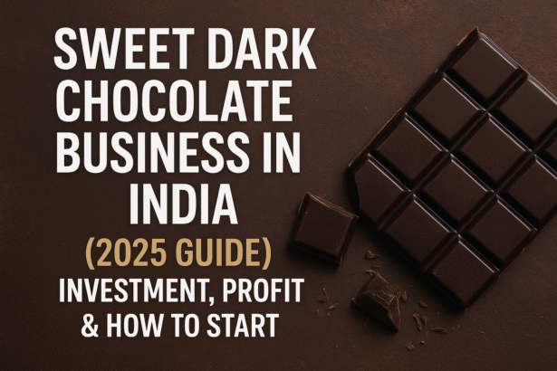 Sweet Dark Chocolate Business in India dark chocolate manufacturing guide