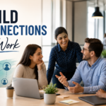build connections at work