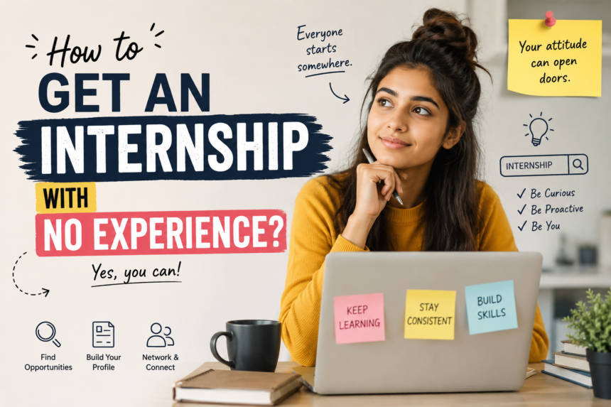 How to Get an Internship with No Experience?