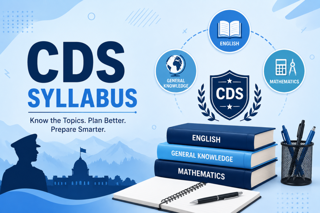 CDS Preparation Guide 2026: Strategy, Study Plan & Expert Tips -