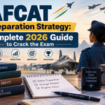 AFCAT Preparation Strategy: Complete 2026 Guide to Crack the Exam -