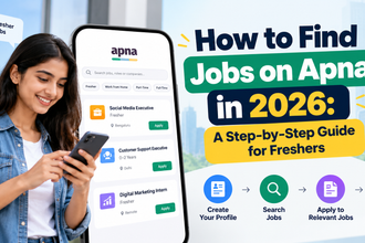 How to Find Jobs on Apna in 2026: A Step-by-Step Guide for Freshers  -