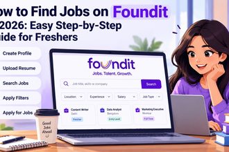 How to Find Jobs on Foundit in 2026: Easy Step-by-Step Guide for Freshers  -