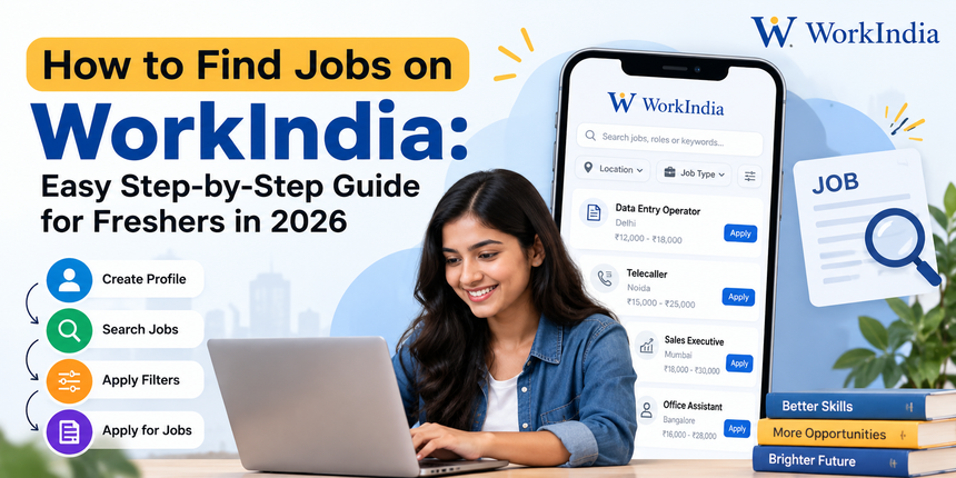 How to Find Jobs on WorkIndia: Easy Step-by-Step Guide for Freshers in 2026  -